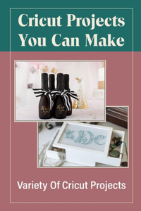 Cricut Projects You Can Make