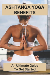 Ashtanga Yoga Benefits