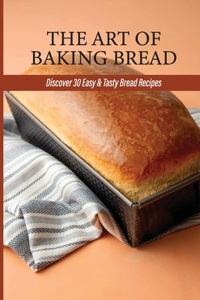 The Art Of Baking Bread