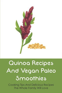 Quinoa Recipes And Vegan Paleo Smoothies