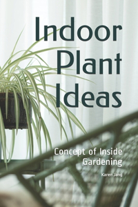 Indoor Plant Ideas