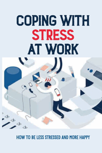Coping With Stress At Work