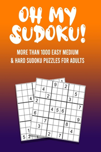 Oh my Sudoku! More than 1000 Easy to Hard Sudoku Puzzles