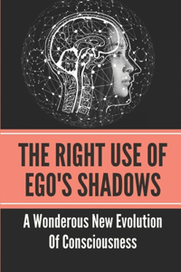 Right Use Of Ego's Shadows