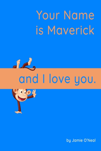 Your Name is Maverick and I Love You