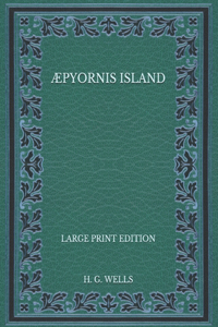 Æpyornis Island - Large Print Edition