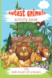 cutest animals activity book for kids lovers of animals