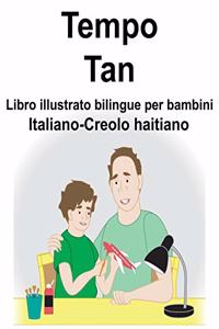 Italiano-Creolo haitiano Tempo/Tan Libro illustrato bilingue per bambini