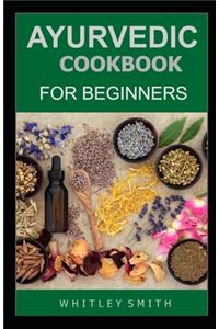 Ayurvedic Cookbook for Beginners