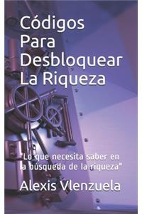 Códigos Para Desbloquear La Riqueza