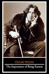 The Importance of Being Earnest By Oscar Wilde The Annotated Edition
