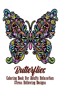 Butterflies Coloring Book For Adults Relaxation Stress Relieving Designs