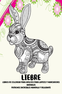 Libros de colorear para adultos para lápices y marcadores - Patrones increíbles Mandala y relajante - Animales - Liebre