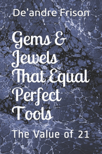 Gems & Jewels That Equal Perfect Tools