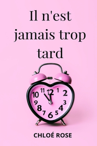 Il n'est jamais trop tard