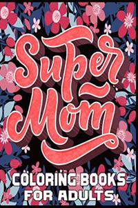 Super Mom Coloring Books For Adults