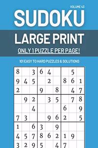 Sudoku Large Print - Only 1 Puzzle Per Page! - 101 Easy to Hard Puzzles & Solutions Volume 43: Sudoku Puzzles for Adults