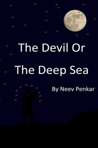 The Devil Or The Deep Sea