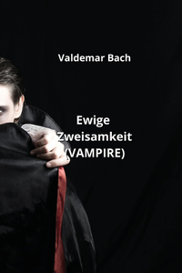 Ewige Zweisamkeit (VAMPIRE)