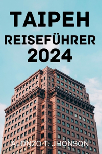 Taipei Reiseführer 2024