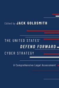 The United States' Defend Forward Cyber Strategy