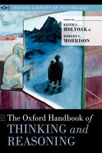 Oxford Handbook of Thinking and Reasoning