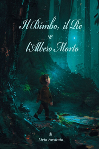 Il Bimbo, il Re e l'Albero Morto