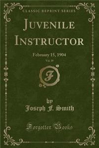 Juvenile Instructor, Vol. 39