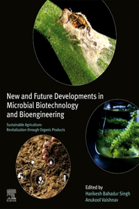 New and Future Developments in Microbial Biotechnology and Bioengineering