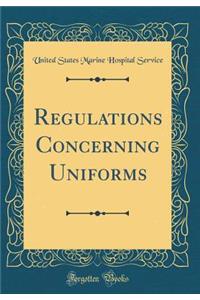 Regulations Concerning Uniforms (Classic Reprint)