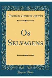 Os Selvagens (Classic Reprint)