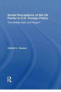 Soviet Perceptions of the Oil Factor in U.S. Foreign Policy