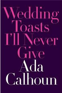 Wedding Toasts I'll Never Give