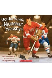Gordie Howe, ? Monsieur Hockey ?