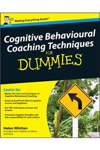 Cognitive Behavioural Coaching Techniques for Dummies