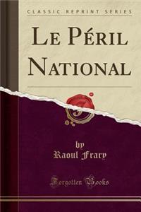 Le Péril National (Classic Reprint)