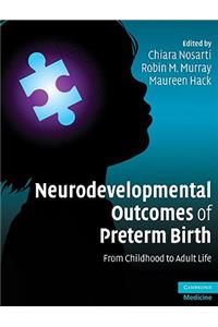 Neurodevelopmental Outcomes of Preterm Birth
