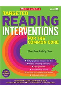 Targeted Reading Interventions for the Common Core, Grades K-3