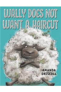 Wally Does Not Want A Haircut