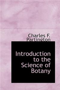 Introduction to the Science of Botany