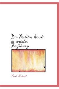Die Profeten Israels in Sozialer Beziehung