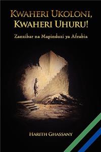 Kwaheri Ukoloni, Kwaheri Uhuru! Zanzibar na Mapinduzi ya Afrabia