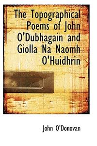 The Topographical Poems of John O'Dubhagain and Giolla Na Naomh O'Huidhrin
