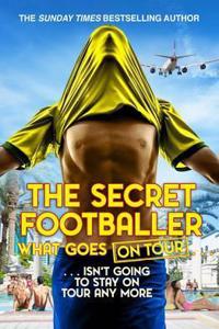 Secret Footballer: What Goes on Tour