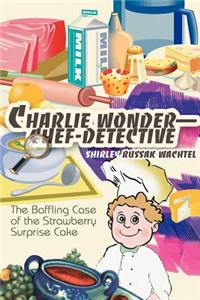 Charlie Wonder--Chef-Detective