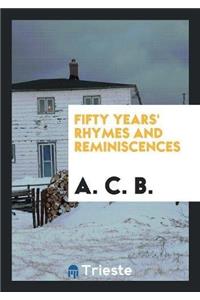 Fifty Years' Rhymes and Reminiscences