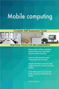 Mobile computing Complete Self-Assessment Guide