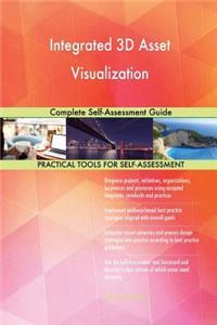 Integrated 3D Asset Visualization Complete Self-Assessment Guide