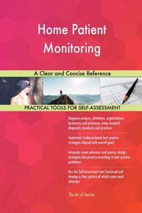 Home Patient Monitoring A Clear and Concise Reference