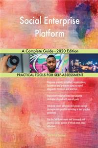 Social Enterprise Platform A Complete Guide - 2020 Edition